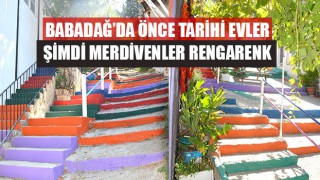Babadağ’da Önce Tarihi Evler Şimdi Merdivenler Rengarenk